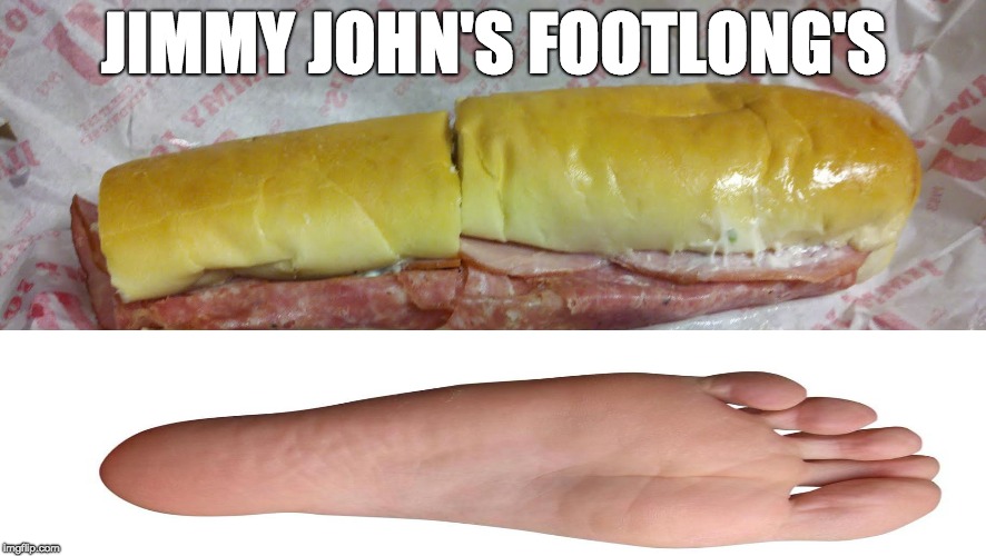 Jimmy John's Footlong's | JIMMY JOHN'S FOOTLONG'S | image tagged in food | made w/ Imgflip meme maker
