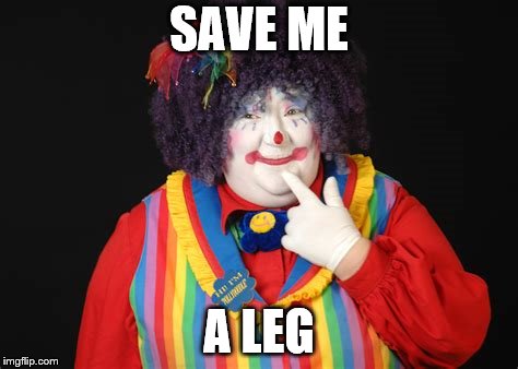 SAVE ME A LEG | made w/ Imgflip meme maker