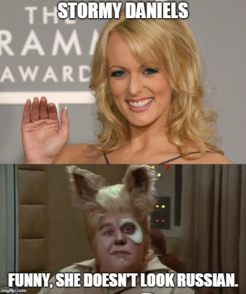 Trump colluded with her? | STORMY DANIELS; FUNNY, SHE DOESN'T LOOK RUSSIAN. | image tagged in russian collusion,donald trump,liberal hypocrisy,fake news,funny memes,corruption | made w/ Imgflip meme maker