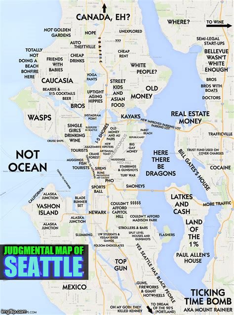 Mostly true though lol ~inspired by Raydog~ | SEATTLE; JUDGMENTAL MAP OF | image tagged in judgmental map,seattle | made w/ Imgflip meme maker