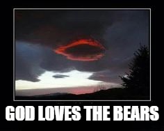 GOD LOVES THE BEARS | image tagged in chicago bears,bears,god loves the bears,your team sucks | made w/ Imgflip meme maker