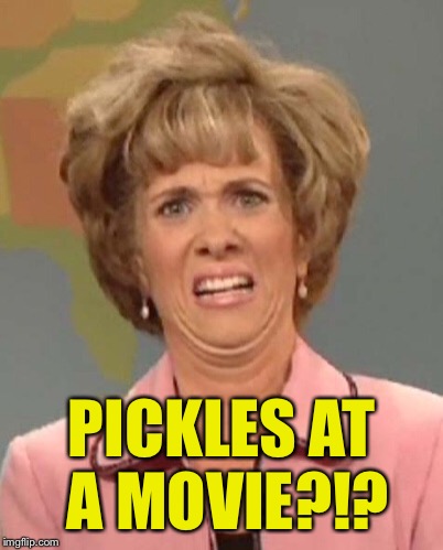 PICKLES AT A MOVIE?!? | made w/ Imgflip meme maker