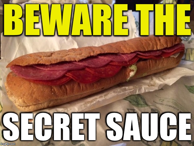 BEWARE THE SECRET SAUCE | made w/ Imgflip meme maker