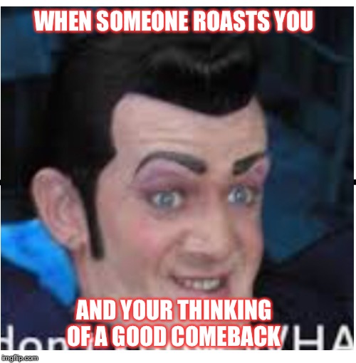 WHEN SOMEONE ROASTS YOU; AND YOUR THINKING OF A GOOD COMEBACK | image tagged in boss | made w/ Imgflip meme maker