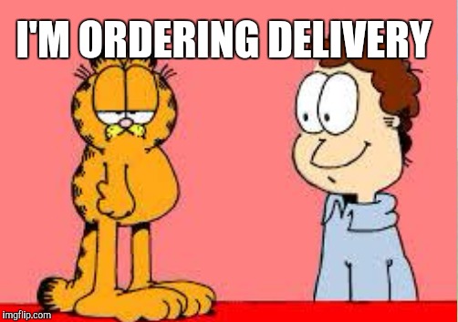 I'M ORDERING DELIVERY | made w/ Imgflip meme maker