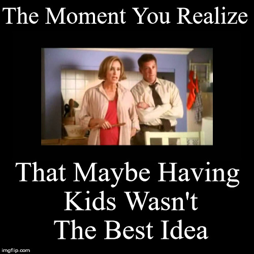 Why Kids | image tagged in funny,demotivationals,parenting,kids today | made w/ Imgflip demotivational maker