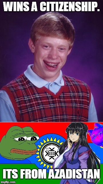 Want to have no Food?want a Leader who has no idea what he is doing? Welcome to Azadistan B****! | WINS A CITIZENSHIP. ITS FROM AZADISTAN | image tagged in anime,animeme,gundam,bad luck brian,azadistan,free citizenship | made w/ Imgflip meme maker