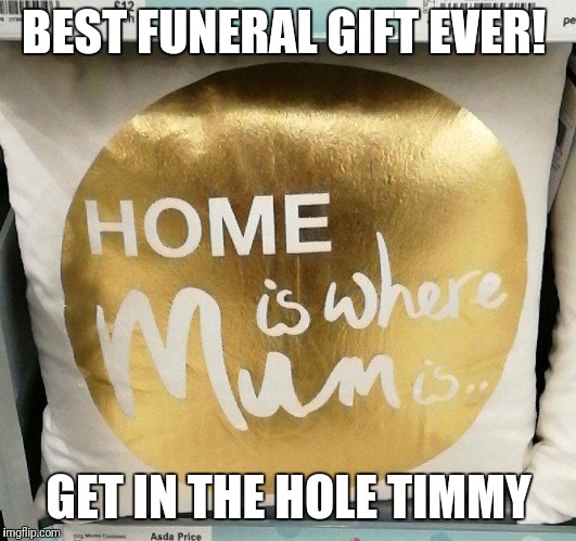 Coffin for two  | BEST FUNERAL GIFT EVER! GET IN THE HOLE TIMMY | image tagged in funeral | made w/ Imgflip meme maker