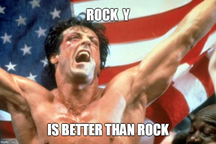 ROCK  Y IS BETTER THAN ROCK | made w/ Imgflip meme maker