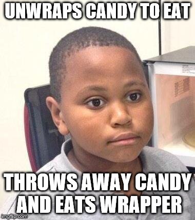 marvin eats a wrapper | UNWRAPS CANDY TO EAT; THROWS AWAY CANDY AND EATS WRAPPER | image tagged in memes,minor mistake marvin,wrapper,candy,eat | made w/ Imgflip meme maker