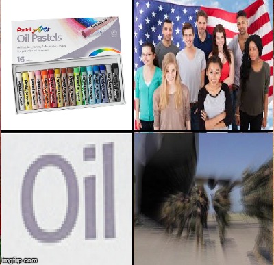 Oil Pastel | image tagged in america oil,oil,memes | made w/ Imgflip meme maker
