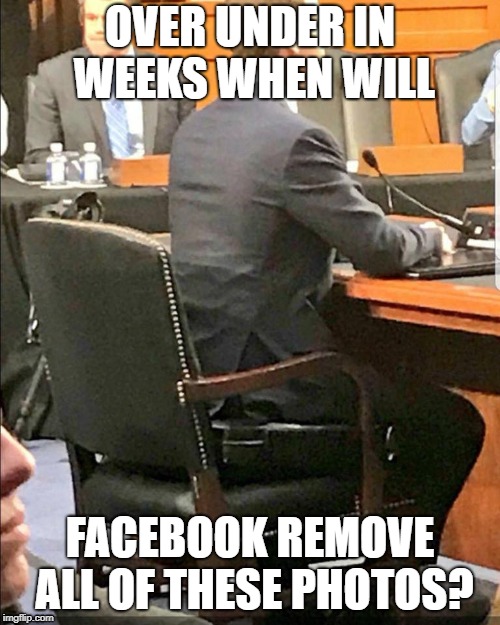 Mark Zuckenberg using booster seat, to sit at the big boys table! | OVER UNDER IN WEEKS WHEN WILL; FACEBOOK REMOVE ALL OF THESE PHOTOS? | image tagged in mark zuckerberg | made w/ Imgflip meme maker