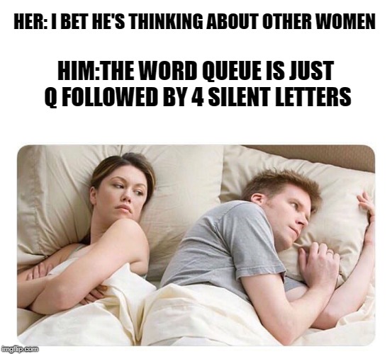 her I bet he's thinking about other women Imgflip