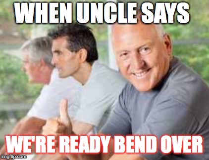 Uncle Memes | WHEN UNCLE SAYS; WE'RE READY BEND OVER | image tagged in uncle sam | made w/ Imgflip meme maker