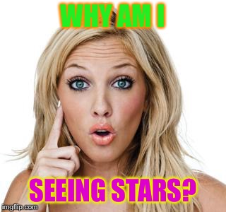 WHY AM I SEEING STARS? | made w/ Imgflip meme maker