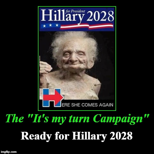 Ready for Hillary 2028 | image tagged in funny,demotivationals,ready for hillary,hillary clinton 2028 | made w/ Imgflip demotivational maker