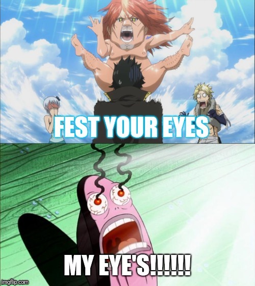 fairy tail EYES!!!! | image tagged in funny | made w/ Imgflip meme maker