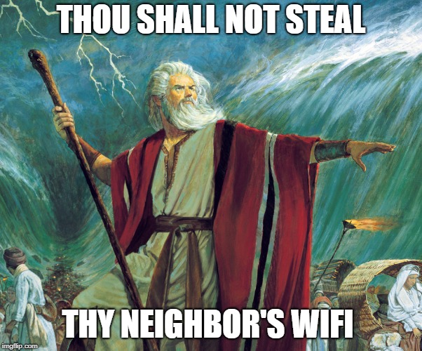 THOU SHALL NOT STEAL THY NEIGHBOR'S WIFI | made w/ Imgflip meme maker