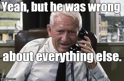 Tracy | Yeah, but he was wrong about everything else. | image tagged in tracy | made w/ Imgflip meme maker