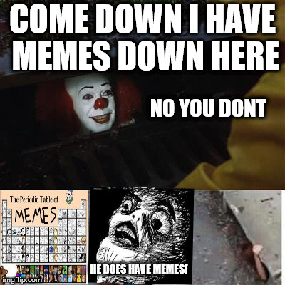 Pennywise In Sewer Memes Gifs Imgflip - want some free robux pennywise in sewer meme generator
