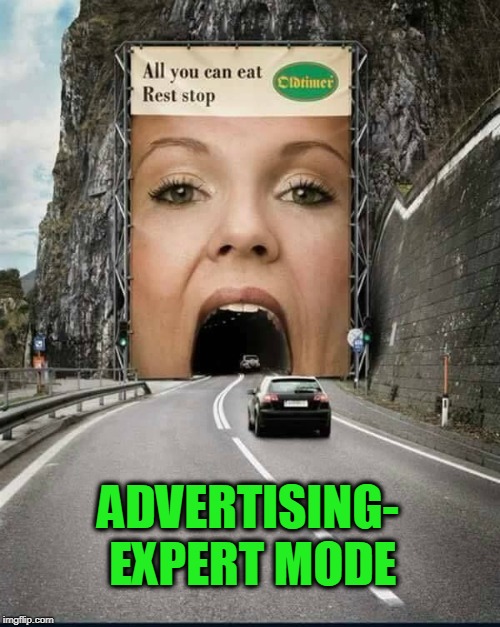 ADVERTISING- EXPERT MODE | image tagged in advertising,expert | made w/ Imgflip meme maker