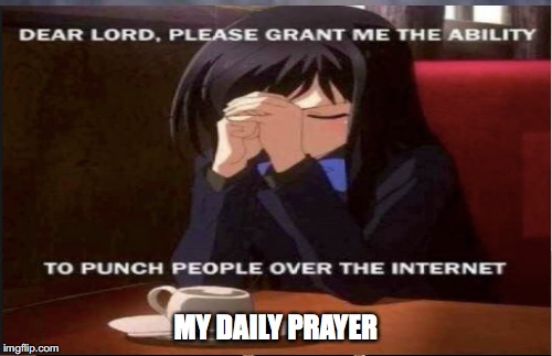 This is what I pray for | MY DAILY PRAYER | image tagged in morning prayer,prayer | made w/ Imgflip meme maker