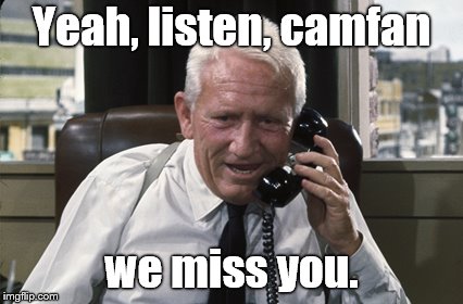 Tracy | Yeah, listen, camfan we miss you. | image tagged in tracy | made w/ Imgflip meme maker