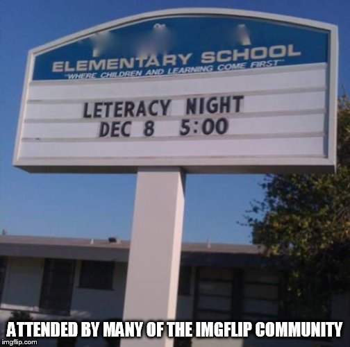 ATTENDED BY MANY OF THE IMGFLIP COMMUNITY | image tagged in leteracy night | made w/ Imgflip meme maker