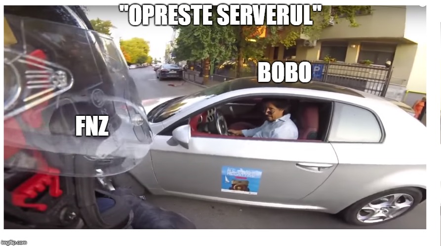 "OPRESTE SERVERUL"; BOBO; FNZ | made w/ Imgflip meme maker