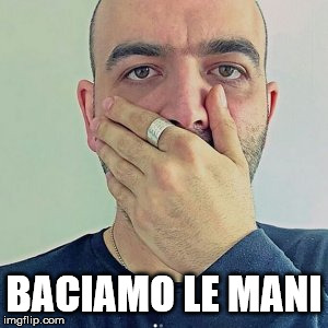 baciamolemani | BACIAMO LE MANI | image tagged in baciamolemani | made w/ Imgflip meme maker