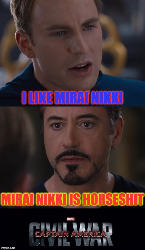 Mirai Nikki: Love it or Hate it | I LIKE MIRAI NIKKI; MIRAI NIKKI IS HORSESHIT | image tagged in memes,captain america civil war,mirai nikki,anime,anime fandom | made w/ Imgflip meme maker