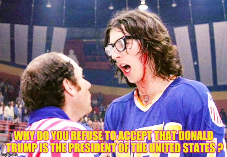 Hansons | WHY DO YOU REFUSE TO ACCEPT THAT DONALD TRUMP IS THE PRESIDENT OF THE UNITED STATES ? | image tagged in hansons | made w/ Imgflip meme maker