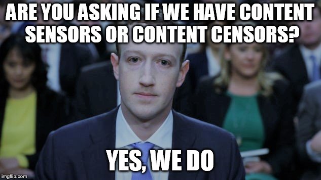 Mark Zuckerberg Testifies  | ARE YOU ASKING IF WE HAVE CONTENT SENSORS OR CONTENT CENSORS? YES, WE DO | image tagged in mark zuckerberg testifies | made w/ Imgflip meme maker
