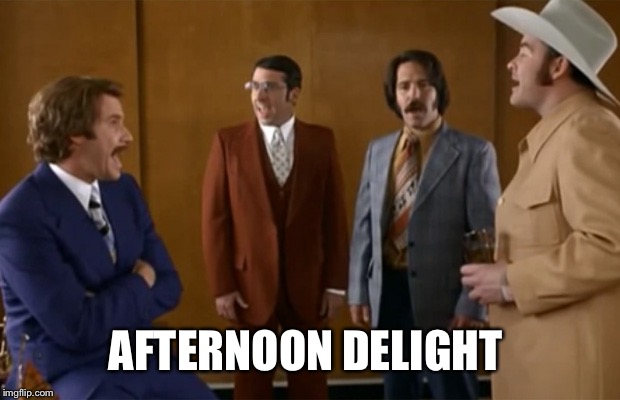 AFTERNOON DELIGHT | made w/ Imgflip meme maker