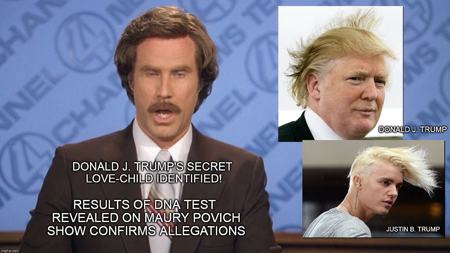 We Told You So - DNA Doesn't Lie! | image tagged in justin trump | made w/ Imgflip meme maker