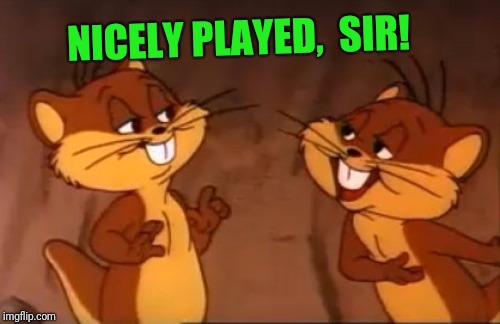 NICELY PLAYED,  SIR! | made w/ Imgflip meme maker