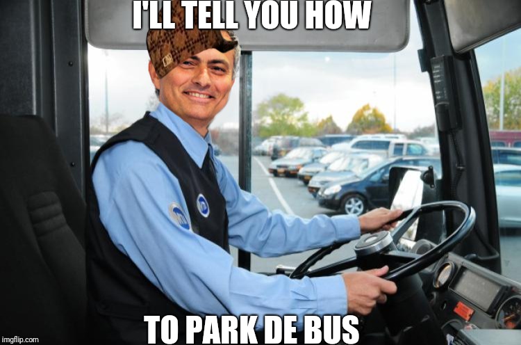 I'LL TELL YOU HOW; TO PARK DE BUS | image tagged in jose mourinho | made w/ Imgflip meme maker