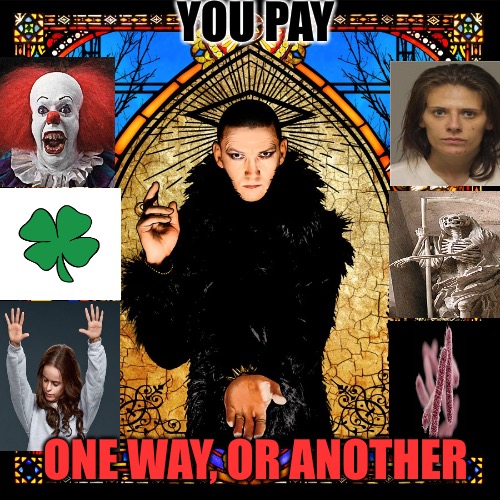 The Wages Of Sin | YOU PAY; ONE WAY, OR ANOTHER | image tagged in meme,death,retro,aids,bad luck,disaster | made w/ Imgflip meme maker