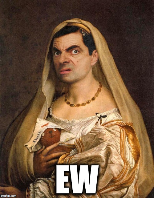 Bean Bride | EW | image tagged in bean bride | made w/ Imgflip meme maker