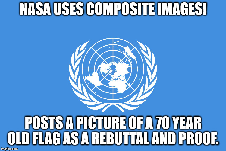 Flattard Logic | NASA USES COMPOSITE IMAGES! POSTS A PICTURE OF A 70 YEAR OLD FLAG AS A REBUTTAL AND PROOF. | image tagged in flattard cgi,derp,dumbass | made w/ Imgflip meme maker