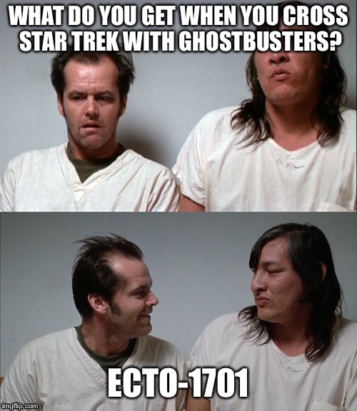bad joke jack | WHAT DO YOU GET WHEN YOU CROSS STAR TREK WITH GHOSTBUSTERS? ECTO-1701 | image tagged in bad joke jack | made w/ Imgflip meme maker