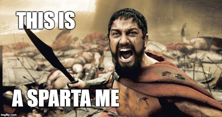 This is A SPARTA ME! | THIS IS; A SPARTA ME | image tagged in aspartame | made w/ Imgflip meme maker