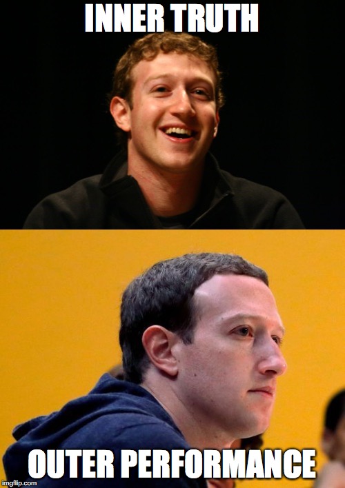 illusion | INNER TRUTH; OUTER PERFORMANCE | image tagged in yah,creating illusions,public preformance of force,imgflip,memes,mark zuckerberg | made w/ Imgflip meme maker