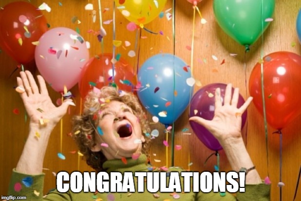 Surprise! | CONGRATULATIONS! | image tagged in surprise | made w/ Imgflip meme maker