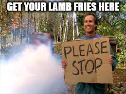 funny farm | GET YOUR LAMB FRIES HERE | image tagged in funny farm | made w/ Imgflip meme maker