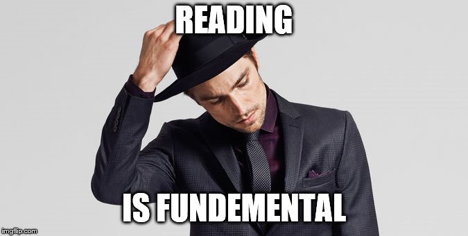 READING IS FUNDEMENTAL | made w/ Imgflip meme maker