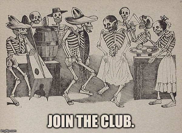 JOIN THE CLUB. | made w/ Imgflip meme maker