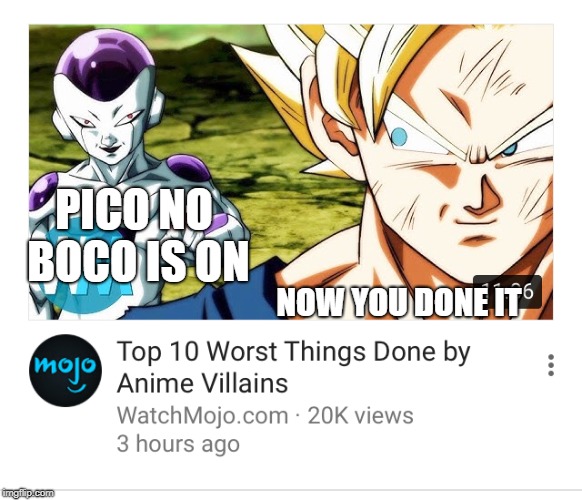 PICO NO BOCO IS ON; NOW YOU DONE IT | image tagged in anime villains v2 | made w/ Imgflip meme maker