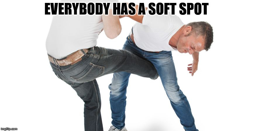 EVERYBODY HAS A SOFT SPOT | made w/ Imgflip meme maker