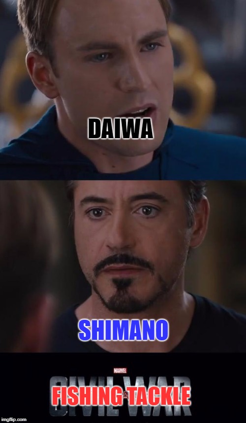 This is how WWIII will start | DAIWA; SHIMANO; FISHING TACKLE | image tagged in avengers,marvel civil war,world war iii,fishing | made w/ Imgflip meme maker